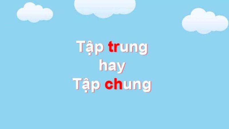 tap-chung-hay-tap-trung-2